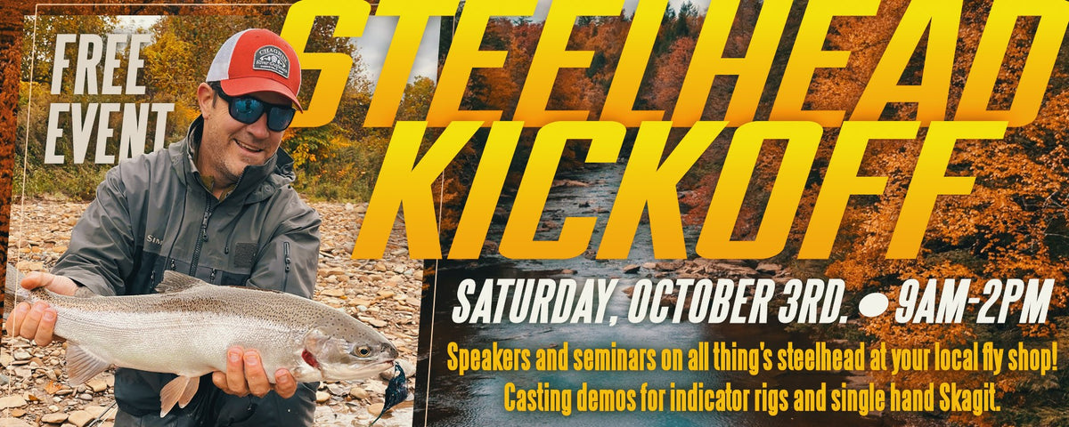 Promotional flyer for 'Steelhead Kickoff' featuring a man holding a fish in an outdoor setting, with large yellow text and details for an event on Saturday, October 3rd at 9am-2pm.