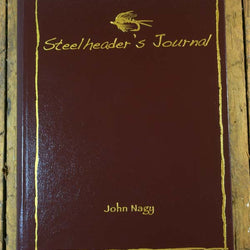 Steelheader’s Journal by John Nagy - Signed Copy